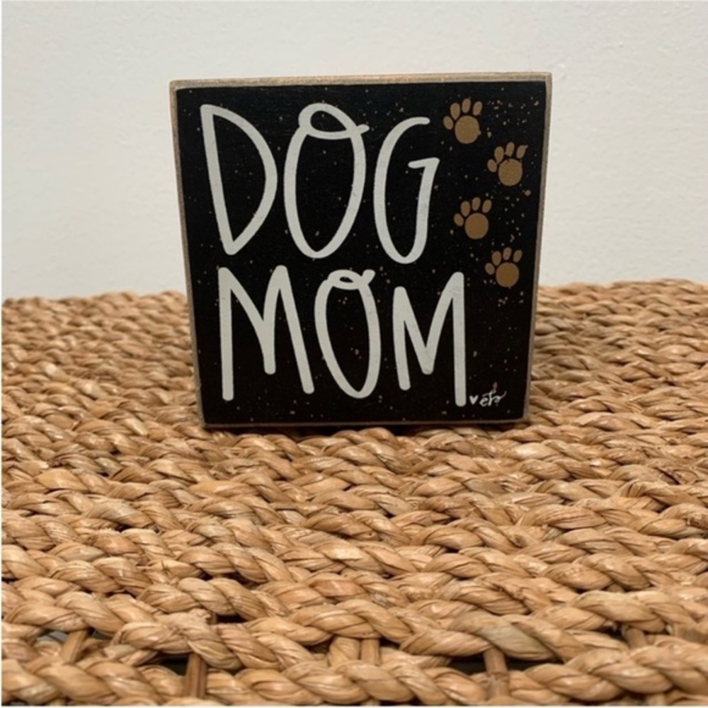 Dog Mom Small Wood Decor‎ Desk or Hang Up 
4” x 4” Small